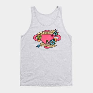 No Uterus No Opinion Tank Top